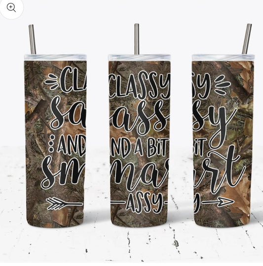 Classy, Sassy, and a bit Smart Assy Brown Camo Tumbler