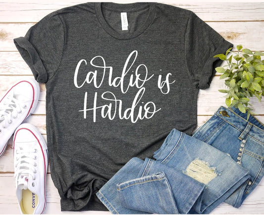 *Solid* Cardio is Hardio (Custom Order T-Shirt)