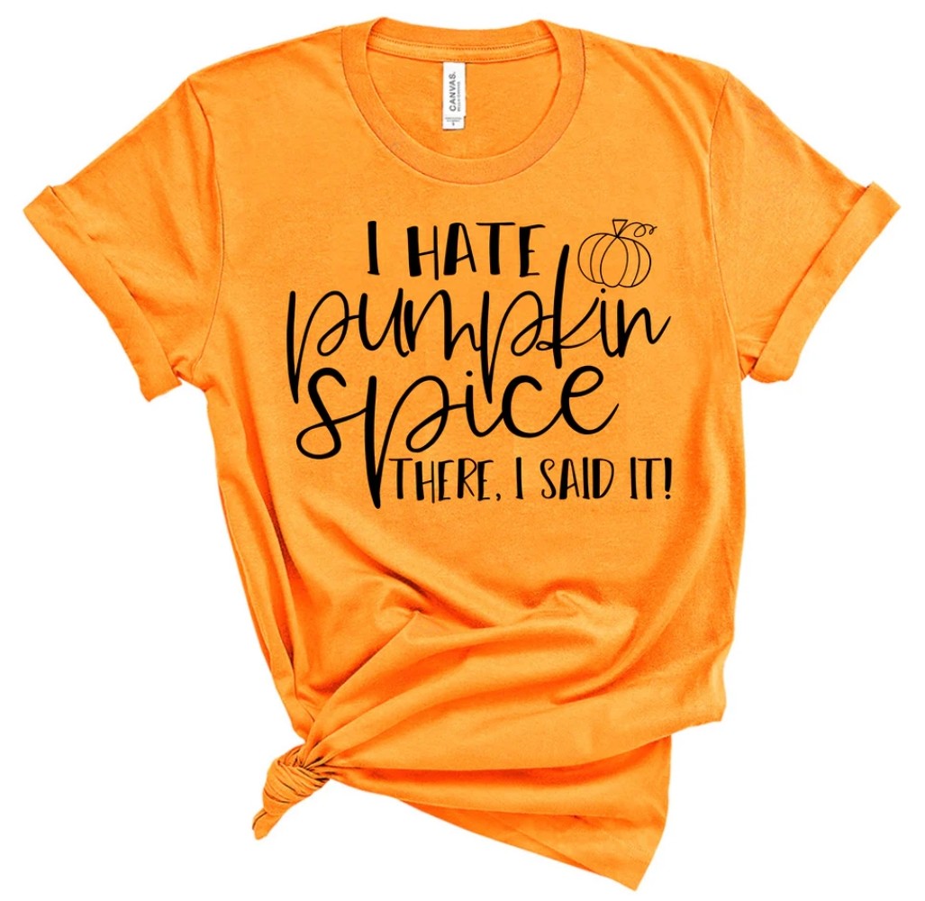 *Bleached* I hate Pumpkin Spice (Custom Order T-Shirt)